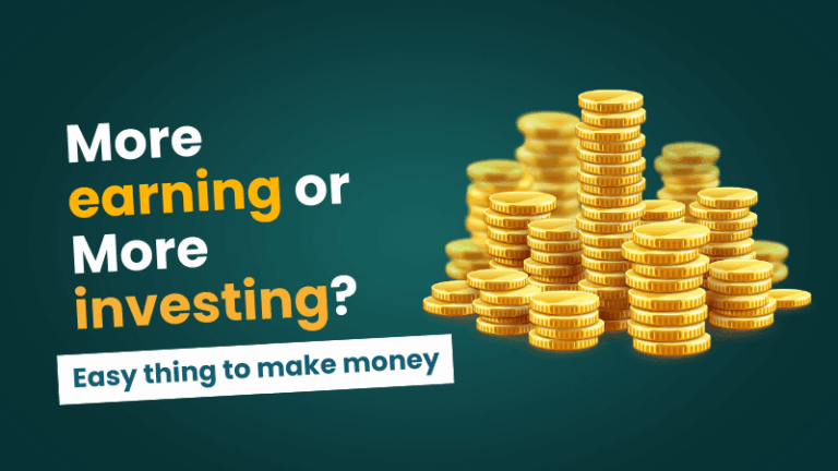 Easiest Way to Make Money: Earn More or Invest More?