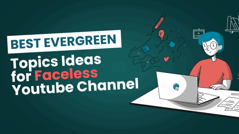 Evergreen Topics for Faceless Youtube Channel